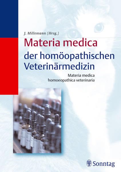 Materia medica der homöopathischen Veterinärmedizin /Materia medica homoeopathica veterinaria Medicine