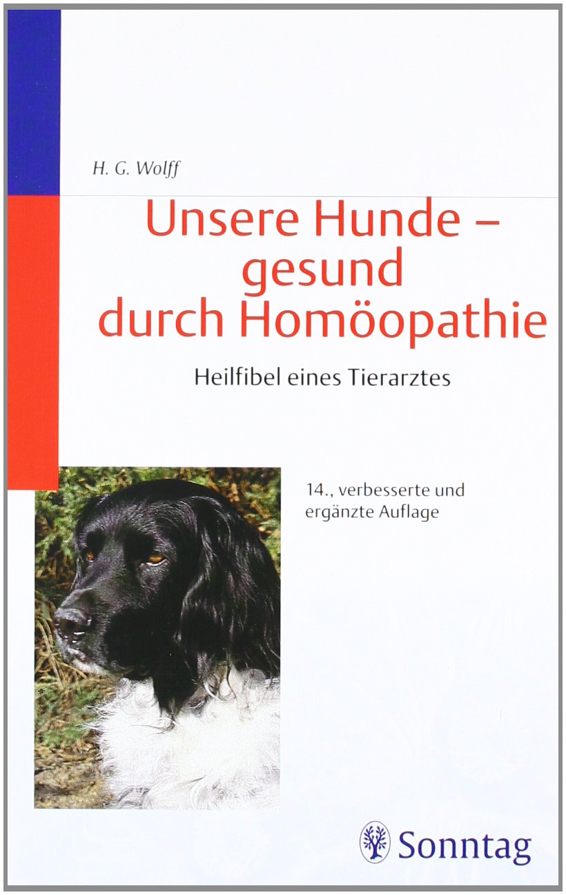 Unsere Hunde - gesund durch Homöopathie: Heilfibel eines Tierarztes Medicine