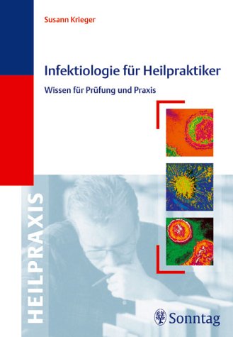 Infektiologie für Heilpraktiker: Wissen für Prüfung und Praxis Medicine