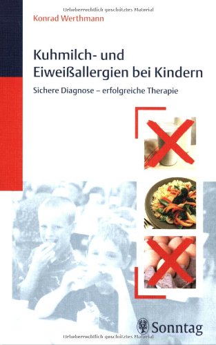 Kuhmilch- und Eiweißallergien bei Kindern: Sichere Diagnose - erfolgreiche Therapie Medicine