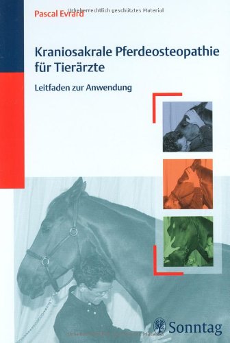 Kraniosakrale Pferdeosteopathie für Tierärzte: Leitfaden zur Anwendung Medicine