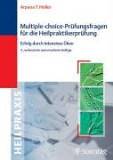 Multiple-Choice-Prüfungsfragen für die Heilpraktikerprüfung. Erfolg durch intensives Üben Medicine