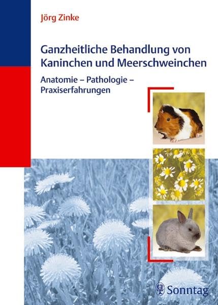 Ganzheitliche Behandlung von Kaninchen und Meerschweinchen: Anatomie - Pathologie - Praxiserfahrungen Medicine