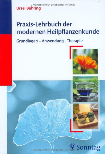 Praxis-Lehrbuch der modernen Heilpflanzenkunde: Grundlagen, Anwendung, Therapie Health, Nutrition & Fitness