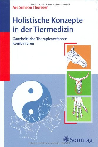 Holistische Konzepte in der Tiermedizin: Ganzheitliche Therapieverfahren kombinieren Medicine