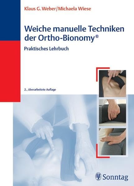Weiche manuelle Techniken der Ortho-Bionomy: Praktisches Lehrbuch Medicine