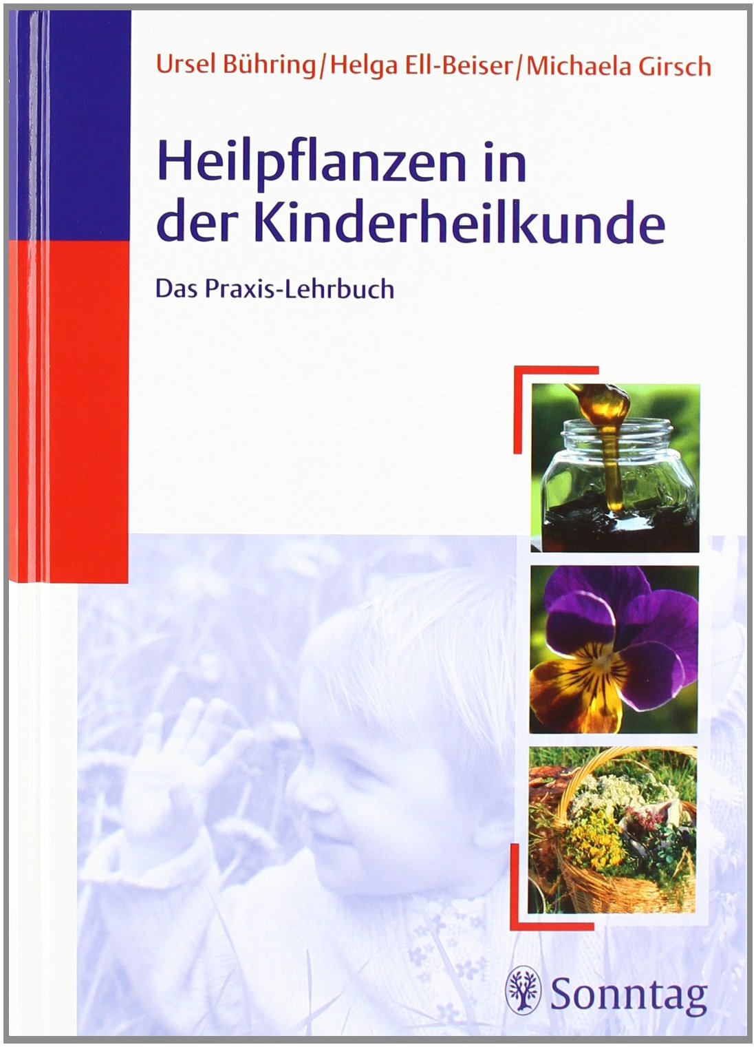 Heilpflanzen in der Kinderheilkunde: Das Praxis-Lehrbuch Medicine