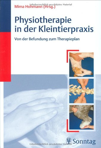 Physiotherapie in der Kleintierpraxis: Von der Befundung zum Therapieplan Medicine