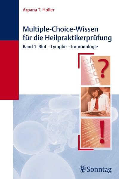 Multiple-Choice-Wissen für die Heilpraktiker-Prüfung: Band 1: Blut - Lymphe - Immunologie Medicine