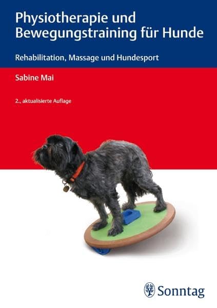 Physiotherapie und Bewegungstraining für Hunde: Rehabilitation, Massage und Hundesport Medicine