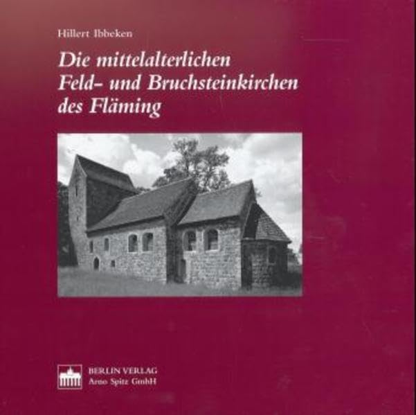 Die mittelalterlichen Feld- und Bruchsteinkirchen des Fläming Architecture