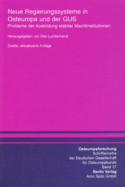 Neue Regierungssysteme in Osteuropa und der GUS: Probleme der Ausbildung stabiler Machtinstitutionen (Osteuropa-Forschung) Architecture
