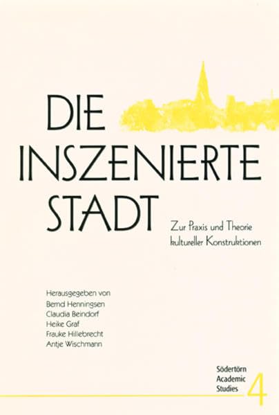 Die inszenierte Stadt: Zur Praxis und Theorie kultureller Konstruktionen Law