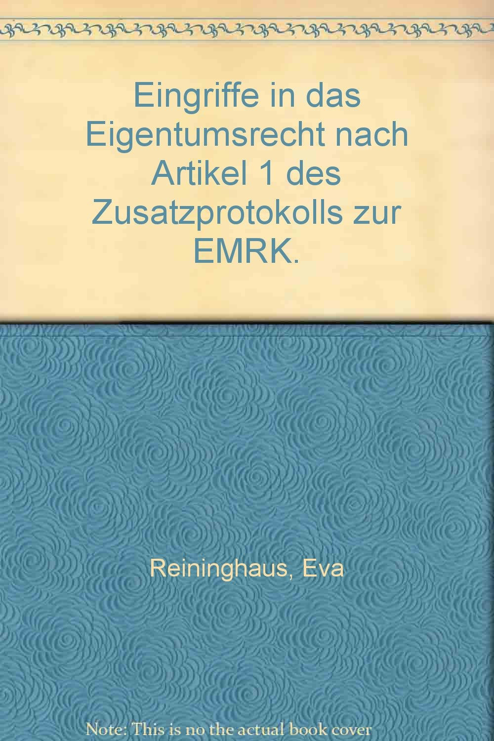 Eingriffe in das Eigentumsrecht nach Artikel 1 des Zusatzprotokolls zur EMRK: Eingriffe in das Recht auf Achtung des Eigentums und ihre ... Rights Centre of the University of Potsdam) Law