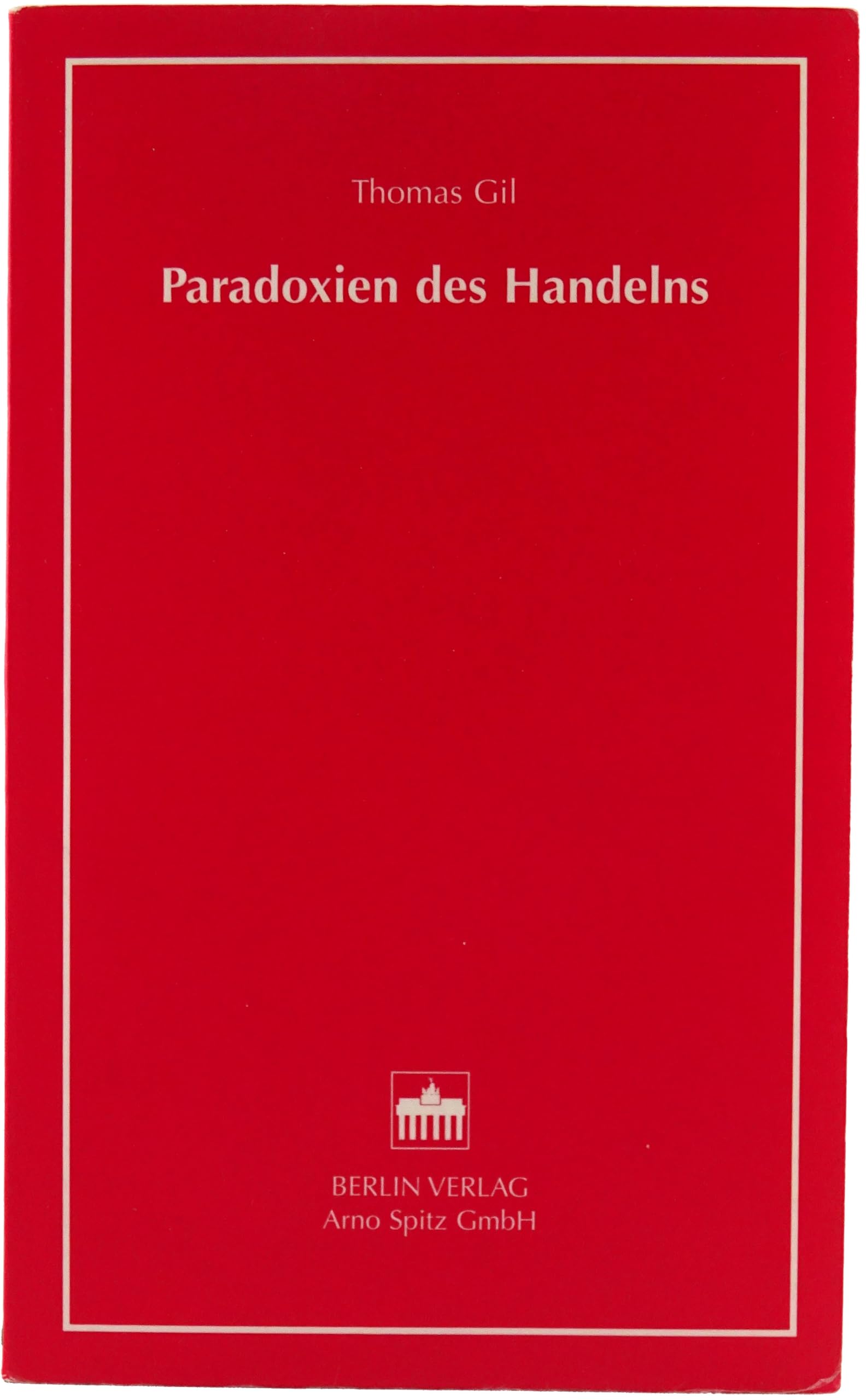 Paradoxien des Handelns (Kulturwissenschaft /Philosophie) Philosophy
