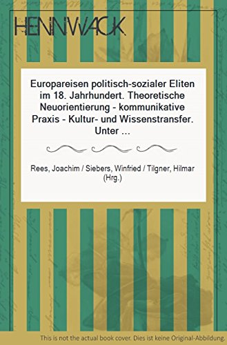 Europareisen politisch-sozialer Eliten im 18. Jahrhundert Politics & History