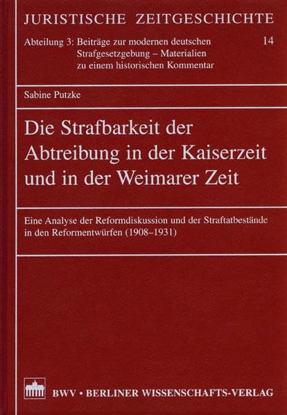 Die Strafbarkeit der Abtreibung in der Kaiserzeit und in der Weimarer Zeit Law