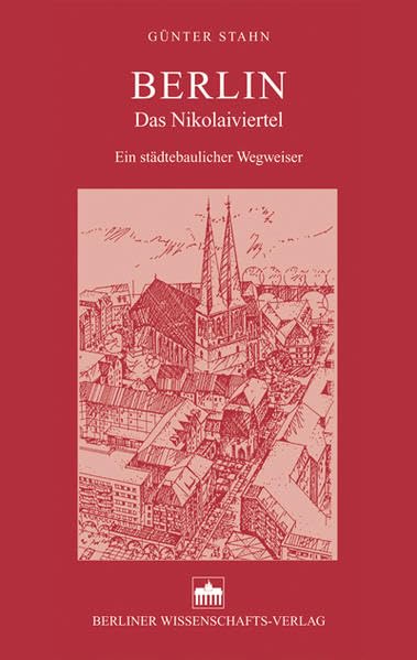 Berlin - Das Nikolaiviertel: Ein städtebaulicher Wegweiser (Kleine Schriftenreihe der Historischen Kommission zu Berlin) Architecture
