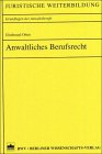 Anwaltliches Berufsrecht (Juristische Weiterbildung - Grundlagen des Anwaltrechts) Law