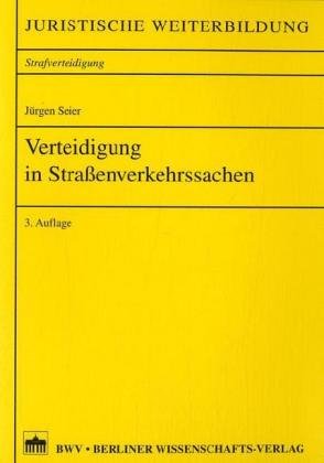Verteidigung in Straßenverkehrssachen (Juristische Weiterbildung - Strafrechtsverteidigung) Law