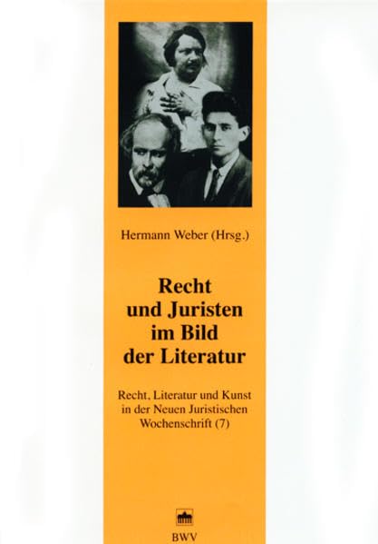 Recht, Literatur und Kunst der Neuen Juristischen Wochenschrift / Recht und Juristen im Bild der Literatur: Recht, Literatur und Kunst in der Neuen Juristischen Wochenschrift (7) Law