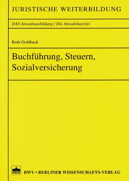 Buchführung, Steuern, Sozialversicherung (Juristische Weiterbildung, DAV-Anwaltsausbildung /Die Anwaltskanzlei) Law