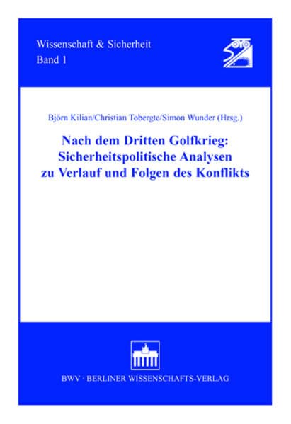 Nach dem Dritten Golfkrieg: Sicherheitspolitische Analysen zu Verlauf und Folgen des Konflikts (Wissenschaft und Sicherheit) Law