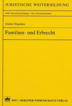 Familien- und Erbrecht (Juristische Weiterbildung, DAV-Anwaltsausbildung /Die Anwaltskanzlei) Law