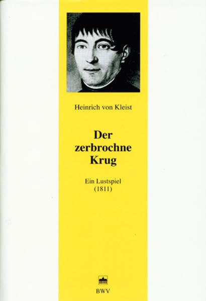 Der zerbrochne Krug: Ein Lustspiel (1811) (Juristische Zeitgeschichte. Abt. 6: Recht in der Kunst - Kunst im Recht) Law