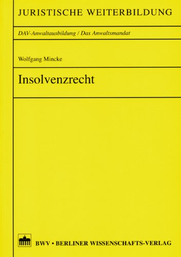 Insolvenzrecht (Juristische Weiterbildung, DAV-Anwaltsausbildung /Die Anwaltskanzlei) Law