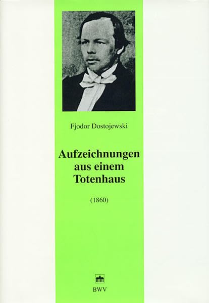 Aufzeichnungen aus einem Totenhaus (1860) (Juristische Zeitgeschichte. Abt. 6: Recht in der Kunst - Kunst im Recht) Law