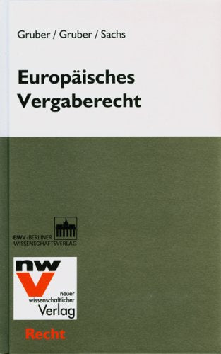 Europäisches Vergaberecht: Überblick über die Vergaberichtlinie 2004, die Sektorenrichtlinie 2004, die bisherigen Rechtsgrundlagen und die aktuelle ... von EuGH und EUGEI (Einzeltitel Recht) Law