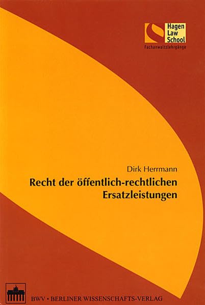 Recht der öffentlich-rechtlichen Ersatzleistungen (Schriftenreihe der Hagen Law School) Law