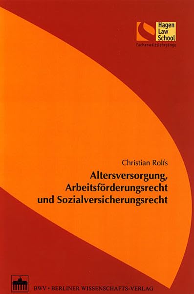 Altersversorgung, Arbeitsförderungsrecht und Sozialversicherungsrecht (Schriftenreihe der Hagen Law School) Law
