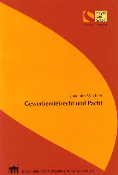 Gewerbemietrecht und Pacht (Schriftenreihe der Hagen Law School) Law