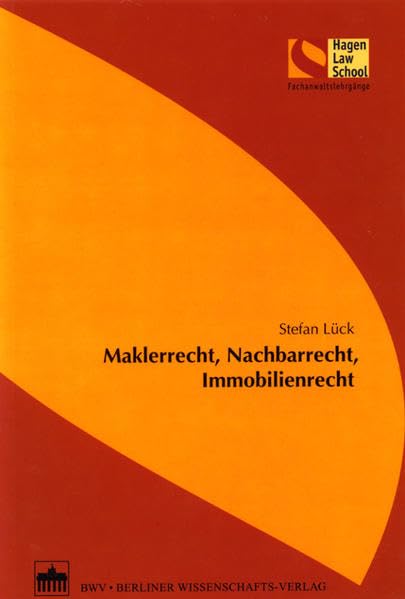 Maklerrecht, Nachbarrecht, Immobilienrecht (Schriftenreihe der Hagen Law School) Law
