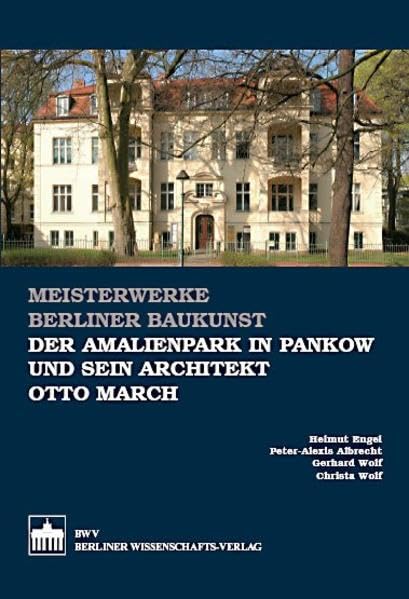Der Amalienpark in Pankow und sein Architekt Otto March Architecture