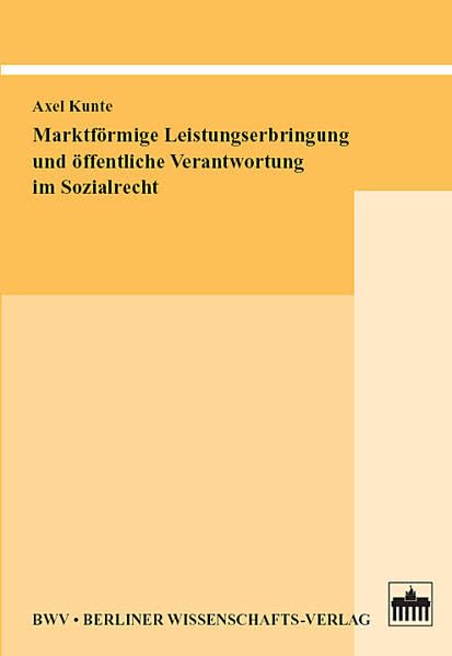 Marktförmige Leistungserbringung und öffentliche Verantwortung im Sozialrecht book