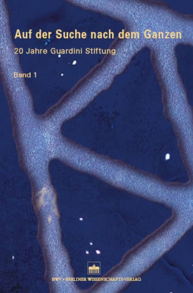 Auf der Suche nach dem Ganzen: 20 Jahre Guardini Stiftung, Band 1 Social Sciences