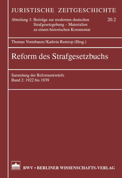 Reform des Strafgesetzbuchs: Sammlung der Reformentwürfe. Band 2: 1922 bis 1939 (Juristische Zeitgeschichte. Abt. 3) Law