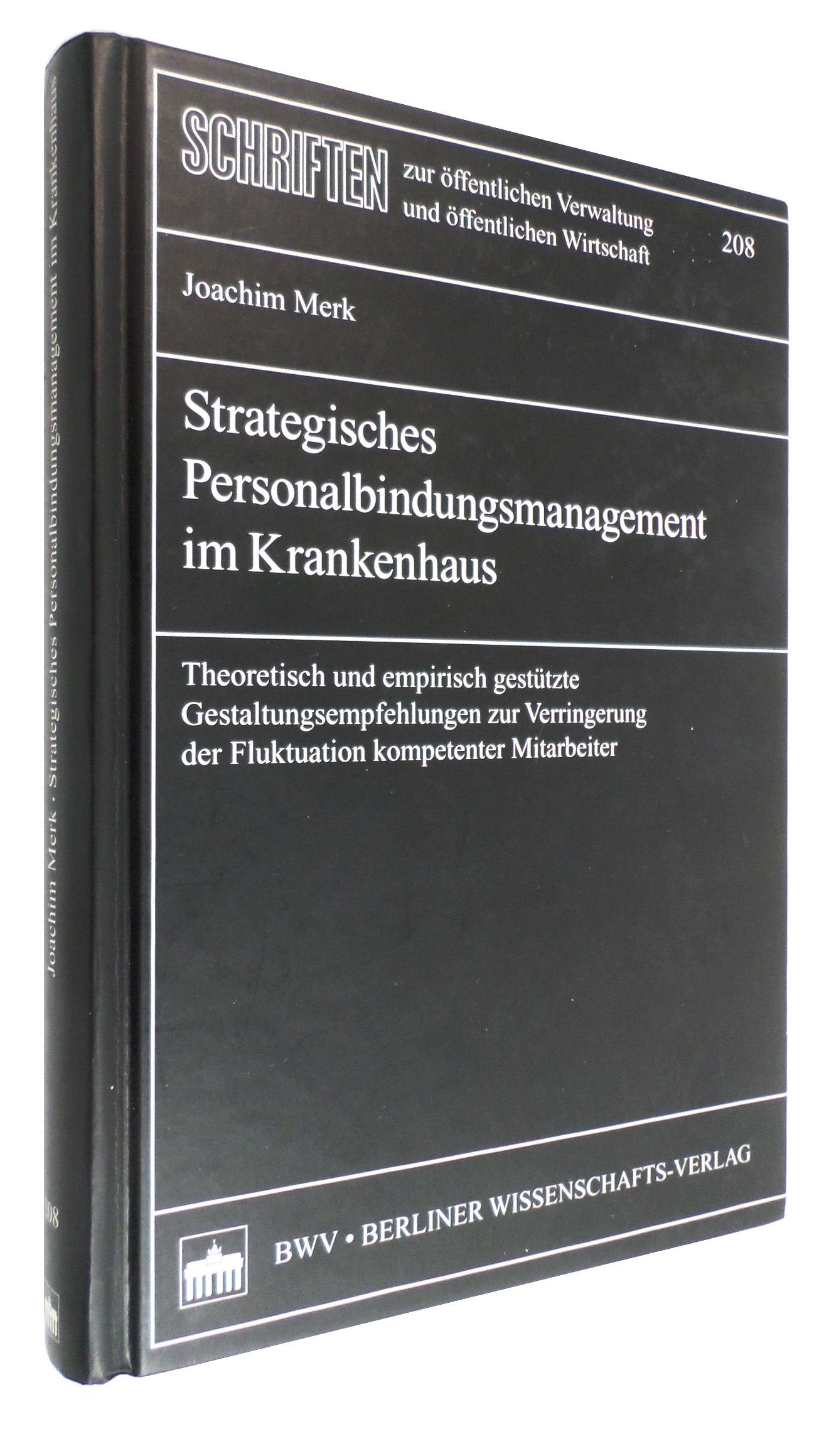 Strategisches Personalbindungsmanagement im Krankenhaus: Theoretisch und empirisch gestützte Gestaltungsempfehlungen zur Verringerung der Fluktuation kompetenter Mitarbeiter book