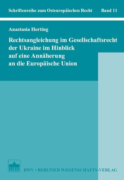Rechtsangleichung im Gesellschaftsrecht der Ukraine im Hinblick auf eine Annäherung an die Europäische Union Law