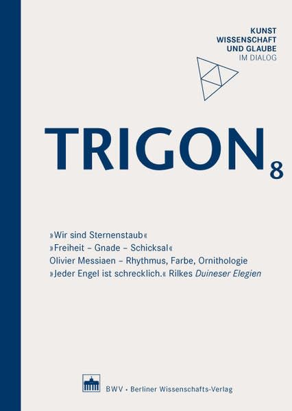 TRIGON 8: Kunst, Wissenschaft und Glaube im Dialog Philosophy