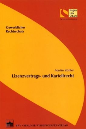 Lizenzvertrags- und Kartellrecht (Schriftenreihe der Hagen Law School) Law