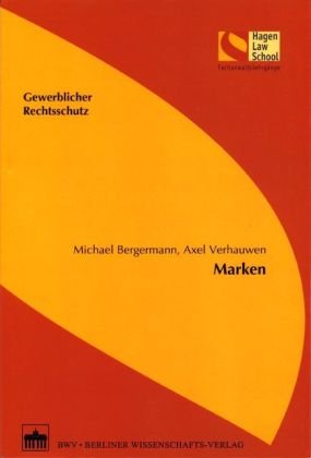 Gewerblicher Rechtsschutz – Marken (Schriftenreihe der Hagen Law School) Law