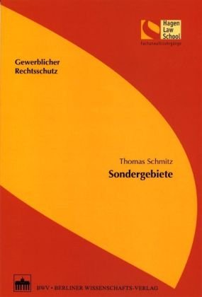 Gewerblicher Rechtsschutz – Sondergebiete (Schriftenreihe der Hagen Law School) Law