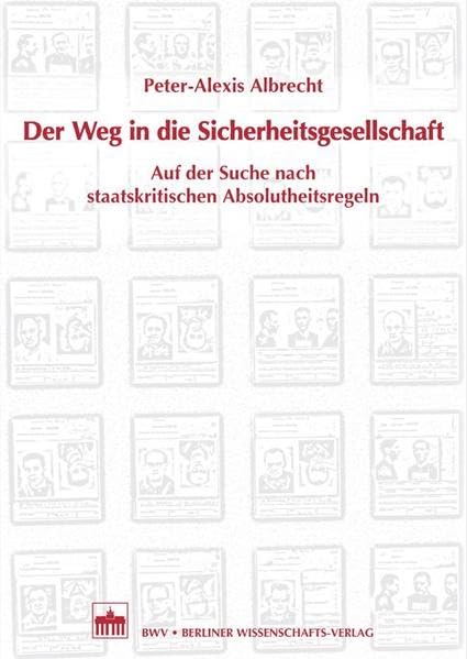 Der Weg in die Sicherheitsgesellschaft: Auf der Suche nach staatskritischen Absolutheitsregeln Law
