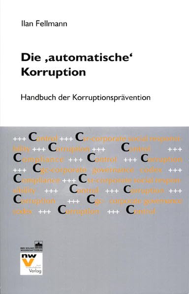 Die "automatische" Korruption: Handbuch der Korruptionsprävention Books