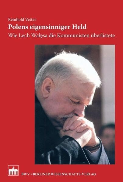 Polens eigensinniger Held: Wie Lech Walesa die Kommunisten überlistete Science
