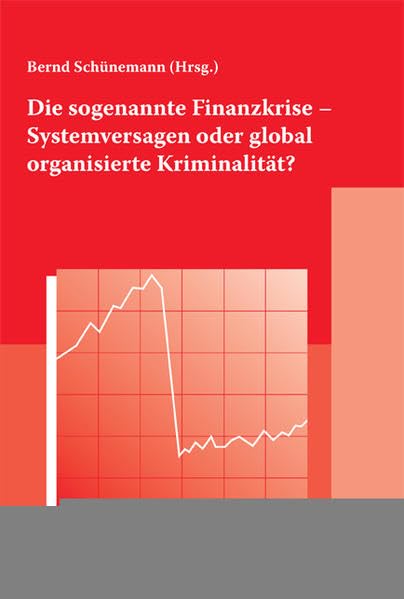 Die sogenannte Finanzkrise - Systemversagen oder global organisierte Kriminalität? book